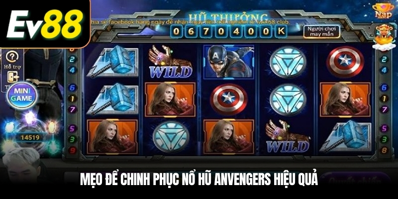 Mẹo để chinh phục Nổ hũ Anvengers hiệu quả